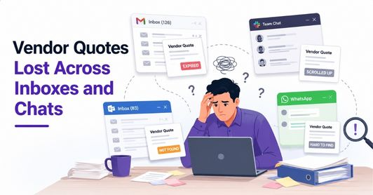 Vendor Quotes Lost Across Inboxes and Chats